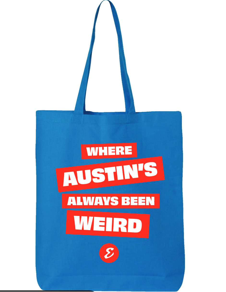 Where Austin's Always Been Weird Tote Bag