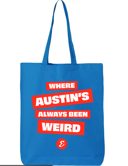 Where Austin's Always Been Weird Tote Bag